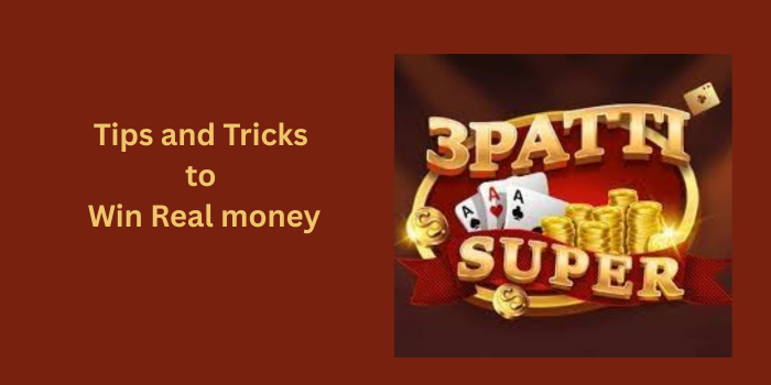 Tips and Tricks to win in 3 Patti super